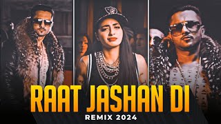 Raat Jashan Di Remix 2024  Honey Singh  Jasmine Sandlas  New Punjabi Song 2024  Broken Dreams [upl. by Kitty]