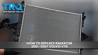 How to Replace Radiator 20012007 Volvo V70 [upl. by Letsirhc]