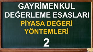 2 GAYRİMENKUL DEĞERLEME ESASLARI  PİYASA DEĞERİ YÖNTEMLERİ [upl. by Walli]