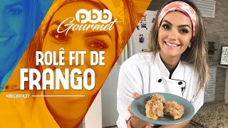 PBB Gourmet 37  Rolê Fit de Frango [upl. by Scully881]