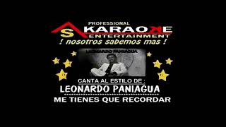 KARAOKE LEONARDO PANIAGUA ME TIENES QUE RECORDAR EN VIVO [upl. by Benedetta]