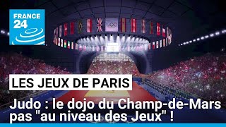 JO Paris 2024  le dojo du ChampdeMars pas quotau niveau des Jeuxquot  • FRANCE 24 [upl. by Lupita717]