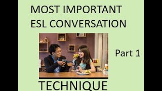 The Two Most Important Conversation Techniques that You Can Teach ESL Students Part 1 [upl. by Aisac]