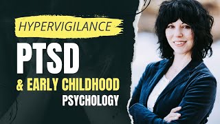 How Does Childhood Psychology Impact the Development of PTSD and Hypervigilance [upl. by Llenroc]