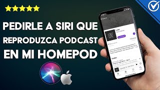 ¿Cómo pedirle a SIRI que reproduzca un pódcast en mi HomePod  Instrucciones [upl. by Manuel]