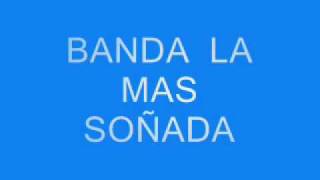 banda la mas soñada [upl. by Retsila]