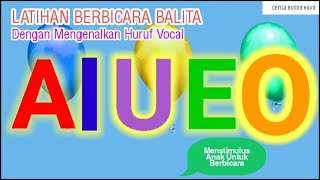 Belajar Berbicara Balita Dengan Pengenalan Huruf Vocal AIUEOVideo Interaksi Balita Berbicara [upl. by Partan]