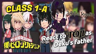 Mha Class 1A reacts to Toji as Dekus father 🇬🇧🇧🇷 [upl. by Ran869]