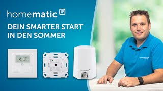 Homematic IP  Dein smarter Start in den Sommer [upl. by Donald]