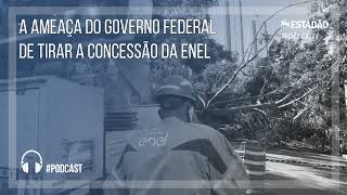 A ameaça do governo federal de tirar a concessão da Enel [upl. by Sukin]