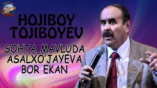 Hojiboy Tojiboy  Sohta Mavluda Asalxojayeva bor ekan [upl. by Emorej602]