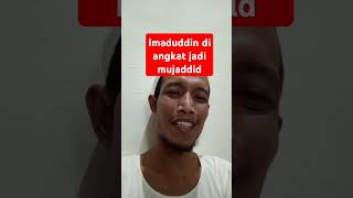 Lucunya Imaduddin jadi mujaddid [upl. by Bridgid]