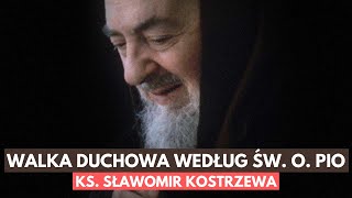 Walka duchowa według św o Pio  ks Sławomir Kostrzewa [upl. by Lattonia204]