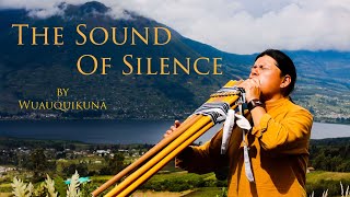 The Sound Of Silence by Wuauquikuna  Panflute  Toyos [upl. by Einre]