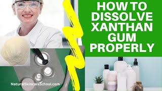 How To Properly Dissolve Xanthan Gum In Water amp Glycerin For Lotionmaking Skincare Formulation Tips [upl. by Berlinda157]