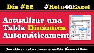 Reto40Excel  Día 22  Actualizar una Tabla Dinámica automáticamente [upl. by Anirak]