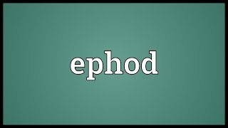 Ephod Meaning [upl. by Anavoj]