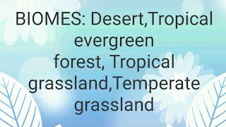 BIOMESDESERTTROPICAL EVERGREEN FORESTTROPICAL GRASSLAND SAVANNA TEMPERATE GRASSLAND PRAIRIES [upl. by Starling]