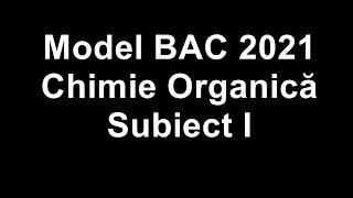 Model BAC 2021  Chimie Organică SI [upl. by Imeon]