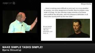 CppCon 2014 Bjarne Stroustrup quotMake Simple Tasks Simplequot [upl. by Bandur]