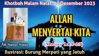 Khotbah Malam Natal 24 Desember 2023 Matius 11823 haposanhutapea [upl. by Daloris301]