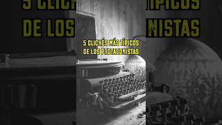 Clichés del protagonista literatura escrituracreativa libros escritor ficción narrativa [upl. by Aerbma26]