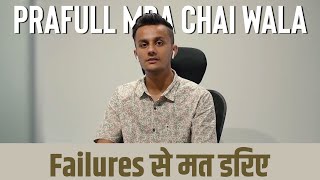 Ep 03  Failures are quotOVERRATEDquot  Prafull Billore  MBA CHAI WALA [upl. by Aveer]