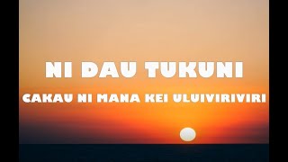 Cakau Ni Mana Kei Uluiviriviri  Ni Dau Tukuni Lyrics [upl. by Annahsed]