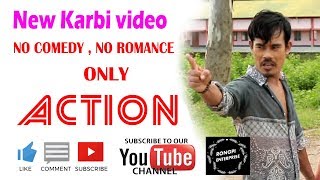 NO COMEDY NO ROMANCE ONLY ACTIONNEW KARBI VIDEORONGPI ENTERPRISE2018 [upl. by Delphina]