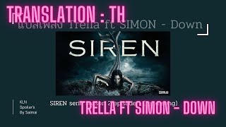 แปลเพลง  Down  Trella ft SIMON  Siren Season 2 [upl. by Anrat]