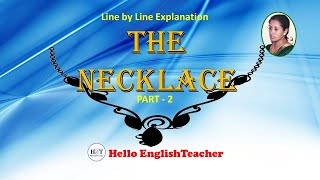 The Necklace Class 10 Line By Line Explanation Part 2  Hello English Teacher [upl. by Vere]