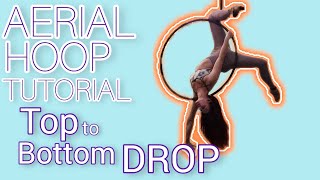 Aerial Hoop TUTORIAL Top to Bottom Easy Drop [upl. by Marsha]