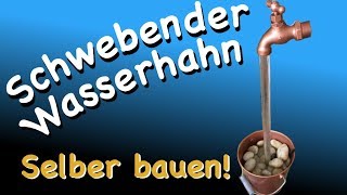 Schwebender Wasserhahn  einfach SELBER BAUEN [upl. by Euton]