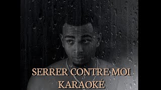 BARTH  SERRER CONTRE MOI  VERSION KARAOKE [upl. by Eceeryt]