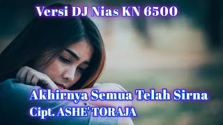 Akhirnya Semua Telah Sirna  Lagu paling Sedih Untuk Pernikahan Mantan Kekasih  Versi DJ Nias [upl. by Enyahc]