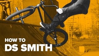 How to DS Smith BMX [upl. by Namrej]