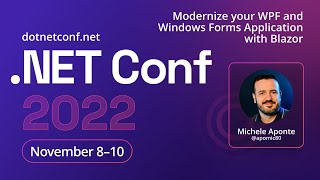 Modernize your WPF and Windows Forms application with Blazor  NET Conf 2022 [upl. by Eirrok713]