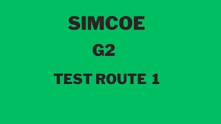 Simcoe G2 Test Route 1 Mock Test [upl. by Yrred325]