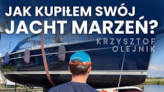 JAK KUPIŁEM SWÓJ JACHT MARZEŃ  Krzysztof Olejnik RozmowyPortowe [upl. by Strickman792]