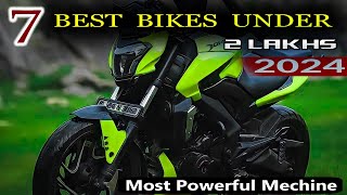 Top 7 Bikes Under ₹2 Lakhs In India 2024 ⚡⚡ Best Bikes Under RS 2 Lakhs⚡⚡Sports Bikes [upl. by Sato291]