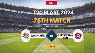 T20 Blast Live  Live Northamptonshire Vs Lancashire Live  T20 Blast Live  NOR vs LANCS Live [upl. by Daahsar]