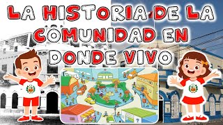 LA HISTORIA DE LA COMUNIDAD EN DONDE VIVO 👧⭐👦 MIÉRCOLES 7 JULIO Aprendo en casa Inicial [upl. by Eirojram]