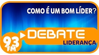 Liderança  Como é um bom líder  Debate 93  19012016 [upl. by Naval]