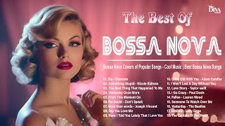 The Best Bossa Nova Covers 2023  Unforgettable Jazz Bossa Nova Songs  Relaxing Bossa Nova [upl. by Powder]