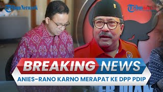 🔴BREAKING NEWS Anies Baswedan dan Rano Karno Merapat ke Kantor DPP PDIP Jelang Pengumuman Cakada [upl. by Suiluj]