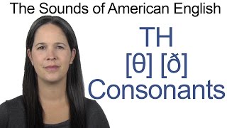 English Sounds  The Two TH Consonants θ and ð [upl. by Castor623]