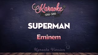 Eminem  Superman  SING SING KARAOKE [upl. by Gerrie666]