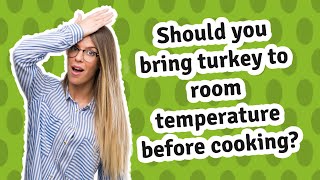 Should you bring turkey to room temperature before cooking [upl. by Yelahc]