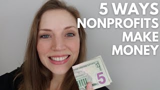 5 ways Nonprofits make money  Nonprofit Fundraising [upl. by Oicul473]