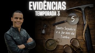 🎞 Série EVIDÊNCIAS  Dr Rodrigo Silva 🎞 Temporada 3  Ep 5 Santo Sepulcro e o Jardim da Tumba [upl. by Fredel323]